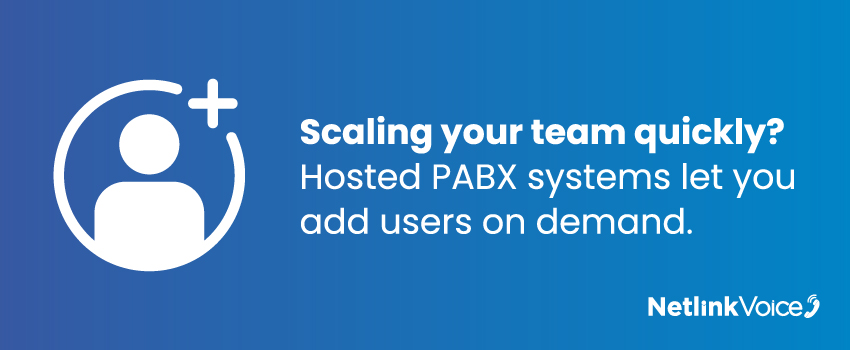 Scaling your team quickly? Hosted PABX systems let you add users on demand.