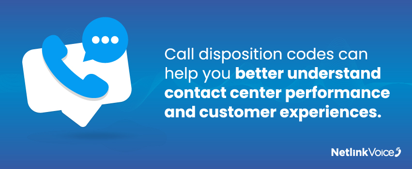 Call disposition codes can help you better understand contact center performance and customer experiences.